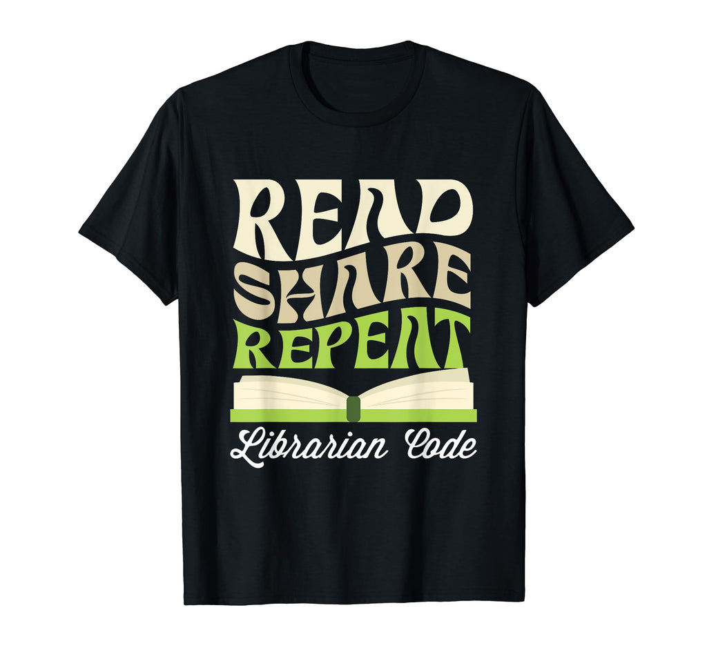 Read Share Repeat Librarians Code T-Shirt - Fun Novelty Design Men Women - T-Shirt, Sweatshirt, Hoodie