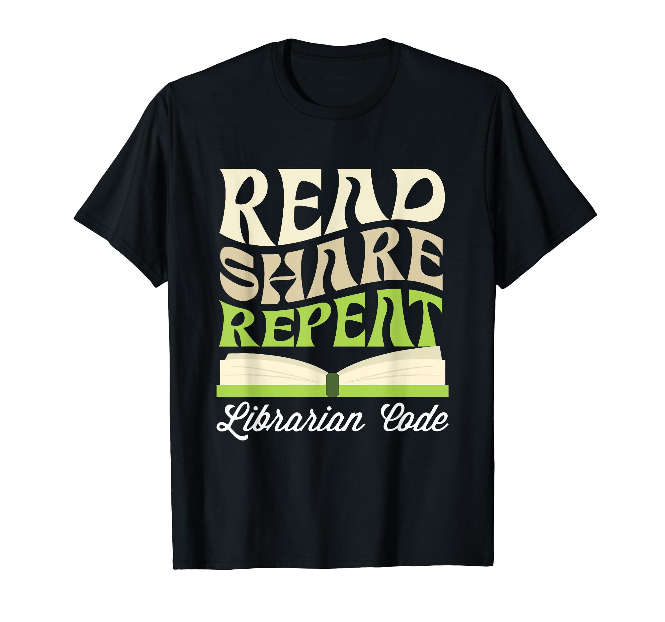 Read Share Repeat Librarians Code T-Shirt - Fun Novelty Design Men Women - T-Shirt, Sweatshirt, Hoodie
