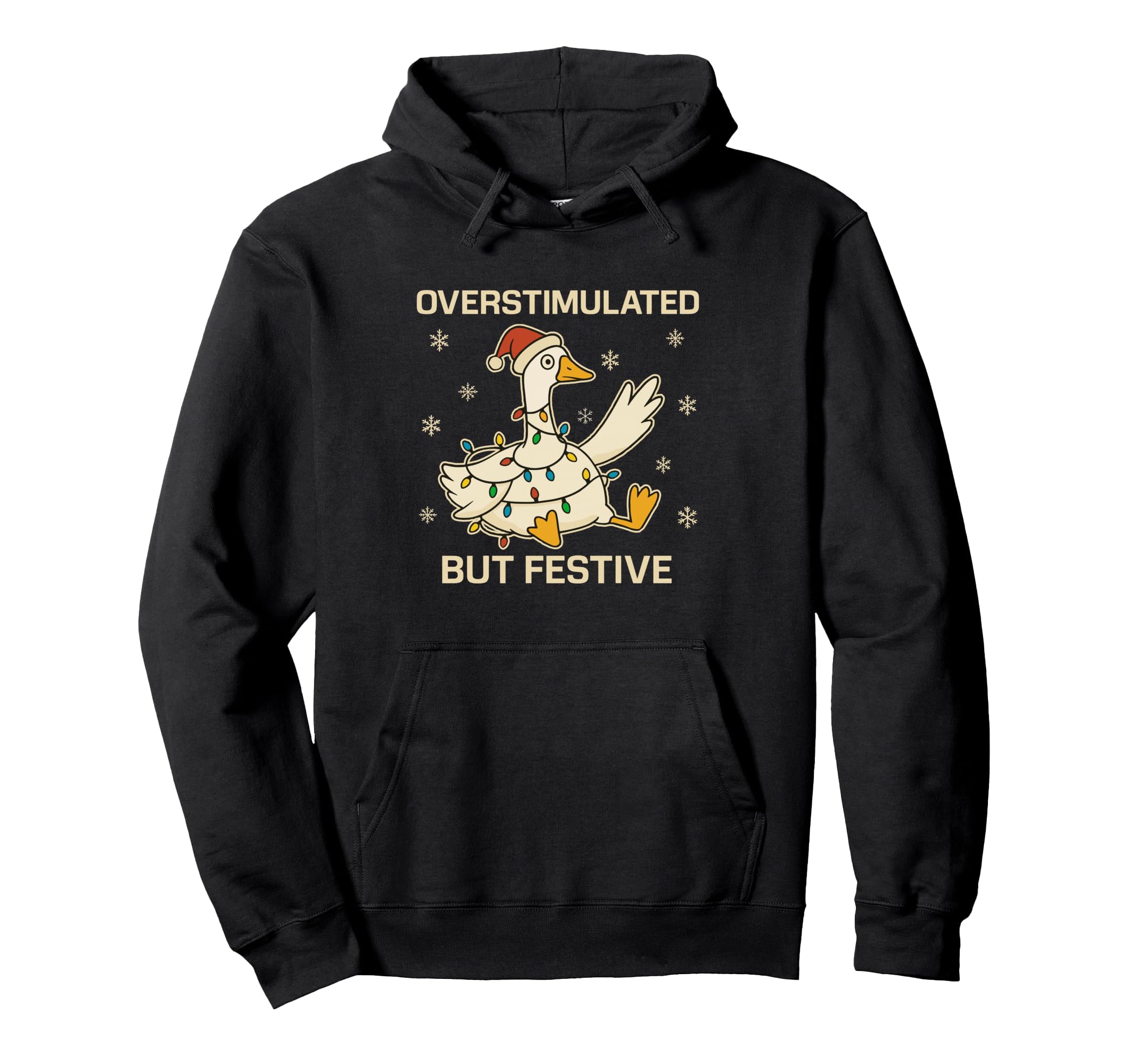 Overstimulated But Festive Goose Santa Hoodie - Trendy Graphic Men Women - T-Shirt, Sweatshirt, Hoodie