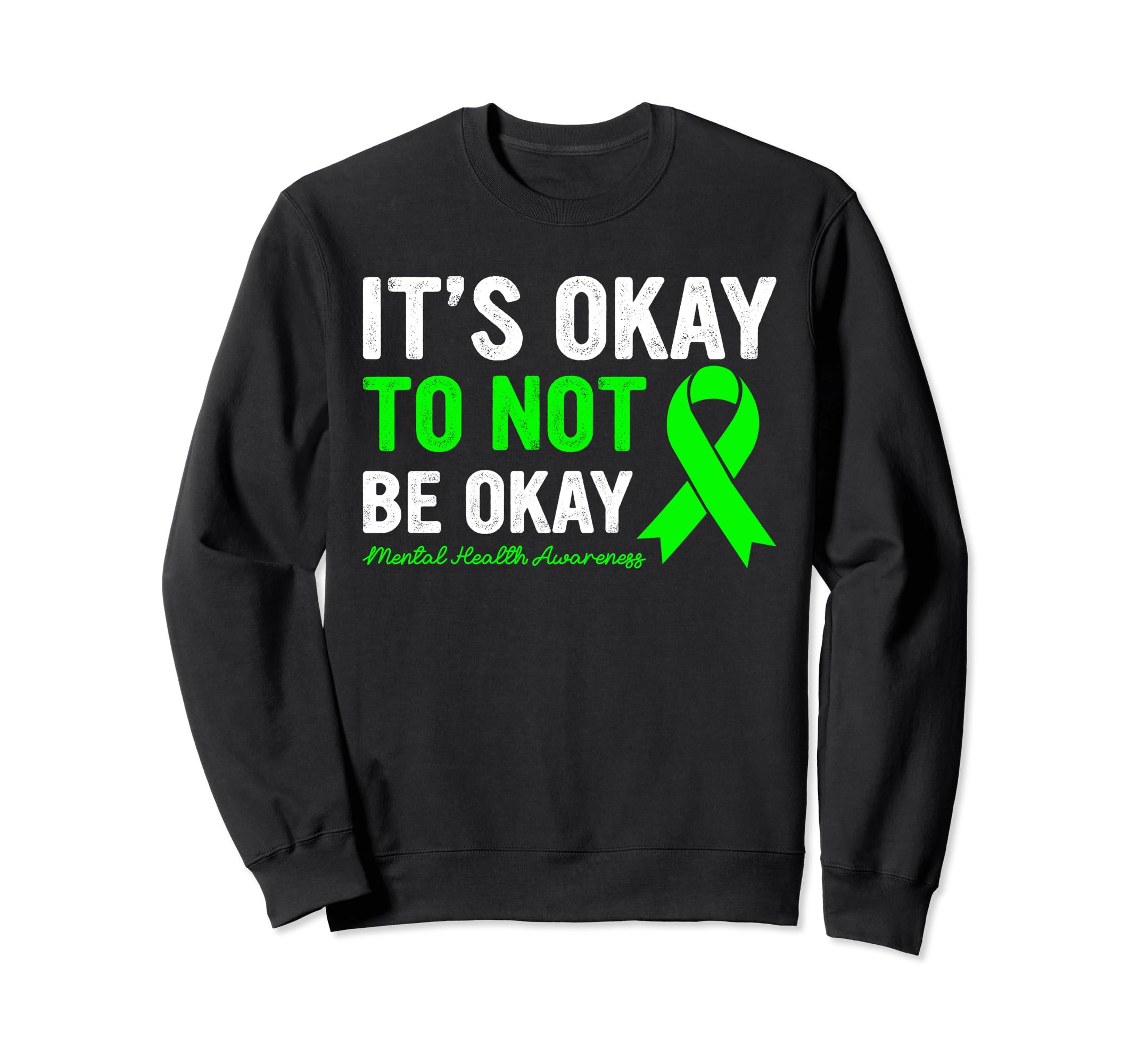 Its Okay To Not Be Okay Mental Sweatshirt - Aesthetic Graphic for Adults - T-Shirt, Sweatshirt, Hoodie