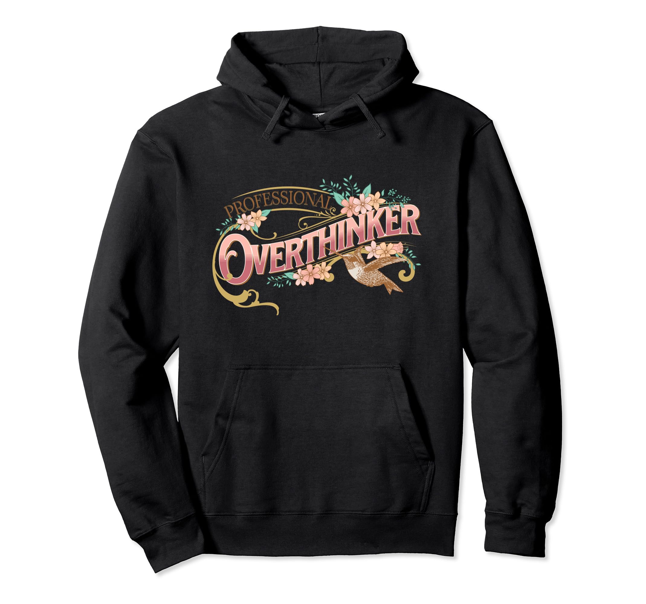 Elegant Overthinker Floral And Hummingbird Hoodie - Trendy Graphic Unisex - T-Shirt, Sweatshirt, Hoodie