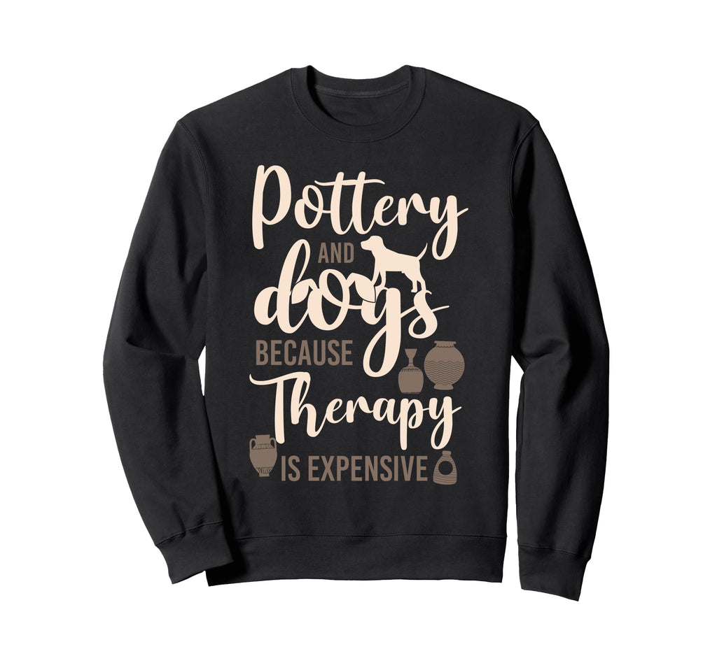 Pottery Ceramics Artist Dog Pottery Sweatshirt - Novelty Apparel Unisex - T-Shirt, Sweatshirt, Hoodie