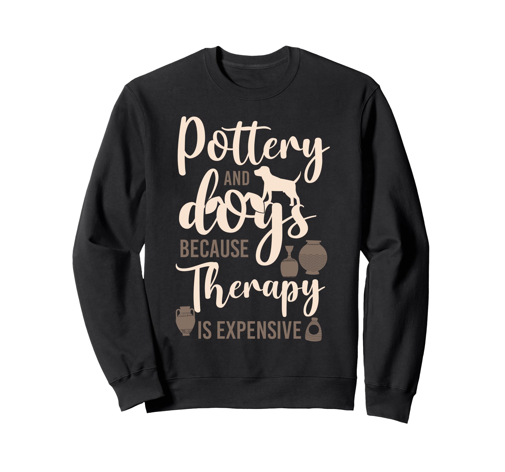 Pottery Ceramics Artist Dog Pottery Sweatshirt - Novelty Apparel Unisex - T-Shirt, Sweatshirt, Hoodie