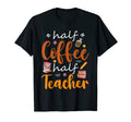 Half Coffee Half Teacher Teacher T-Shirt - Streetwear Style for Adults - T-Shirt, Sweatshirt, Hoodie