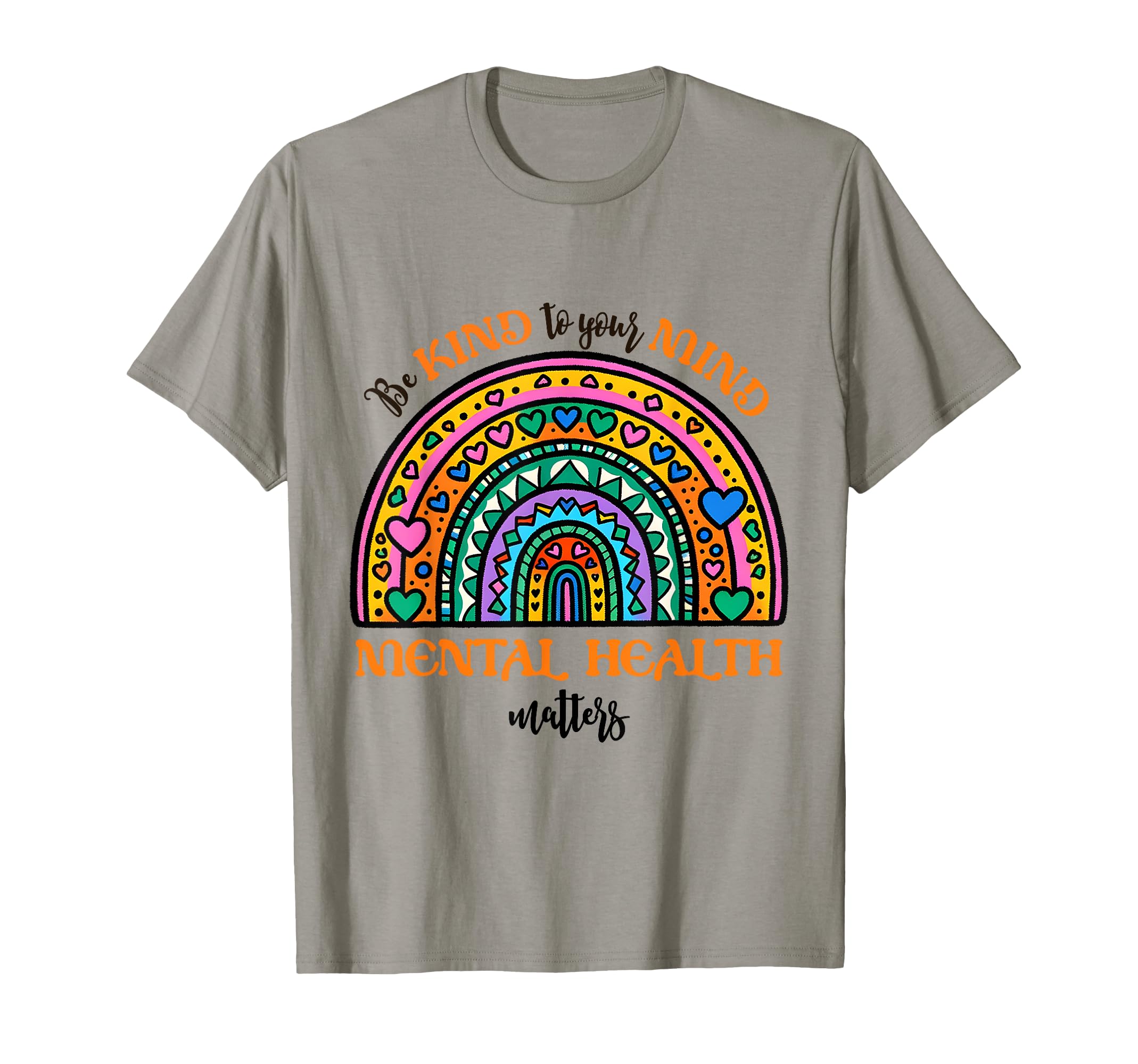 Be Kind To Your Mind Mental T-Shirt - Casual Everyday Wear for Adults - T-Shirt, Sweatshirt, Hoodie