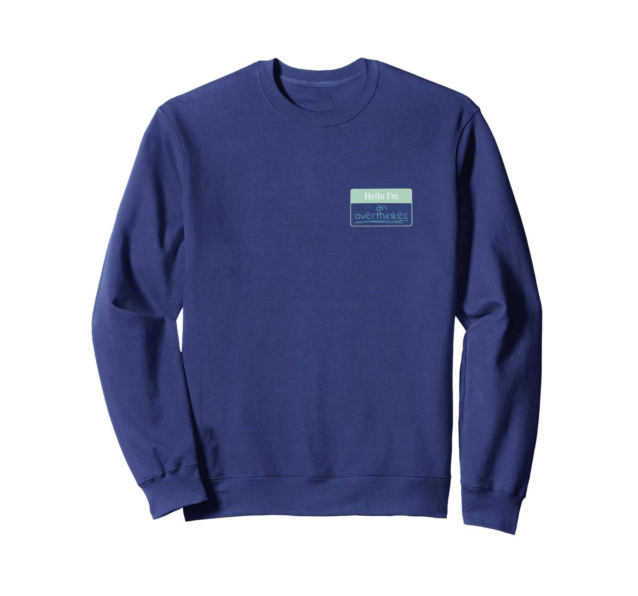 Name Plate Hello Im Overthinker Sweatshirt - Fun Novelty Design Men Women - T-Shirt, Sweatshirt, Hoodie