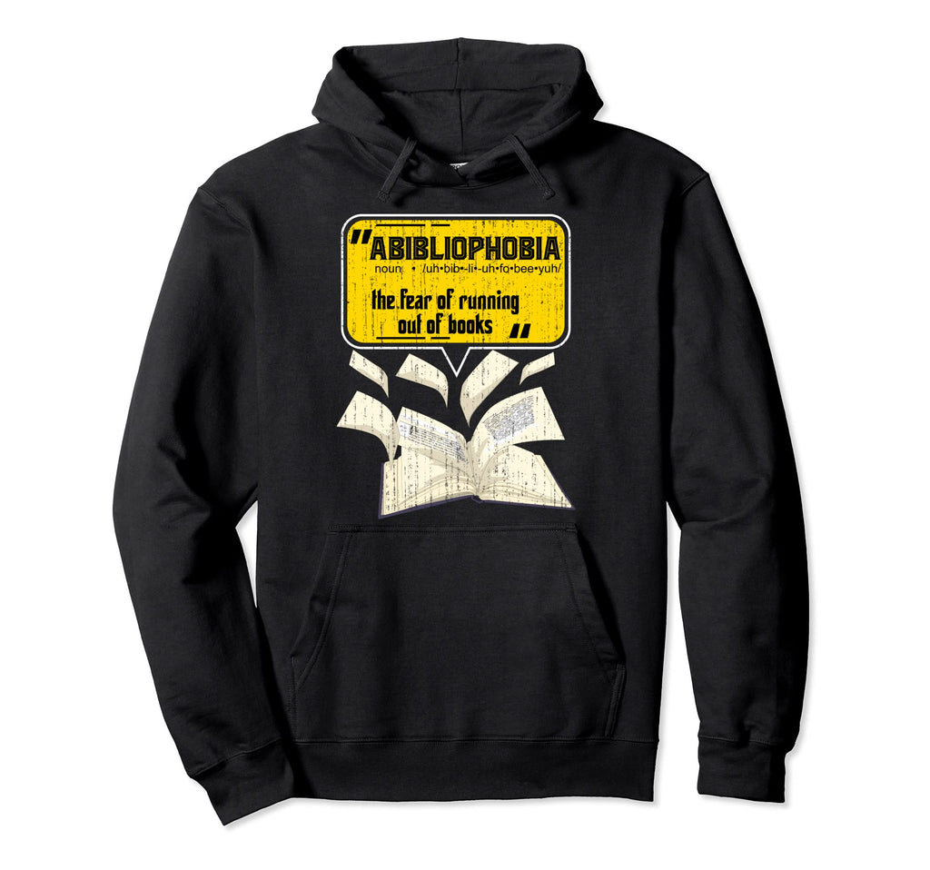 Funny Abibliophobia Book Nerd Hoodie - Casual Everyday Wear for Adults - T-Shirt, Sweatshirt, Hoodie