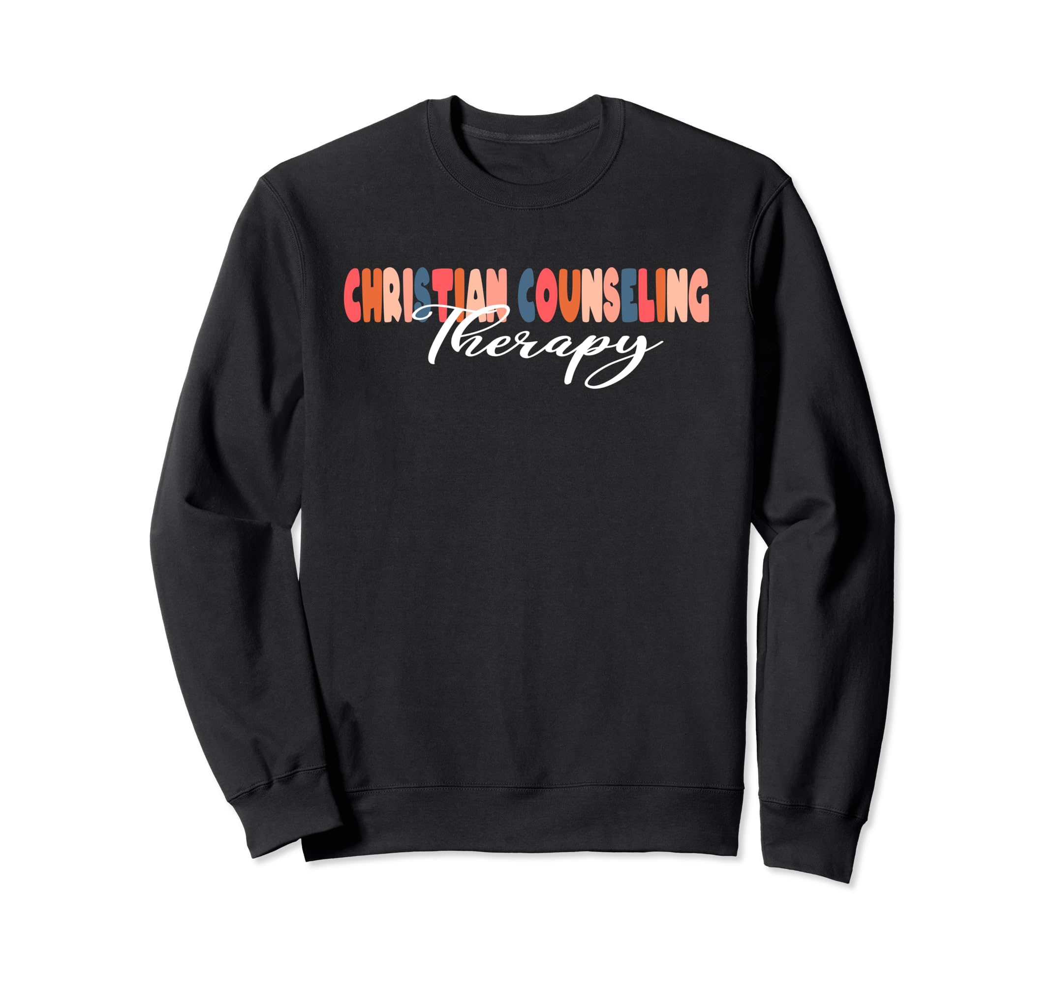 Christian Counseling Therapy Therapist Sweatshirt - Unique Graphic Unisex - T-Shirt, Sweatshirt, Hoodie