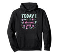 Today I Choose Joy Positive Hoodie - Aesthetic Graphic Men Women - T-Shirt, Sweatshirt, Hoodie