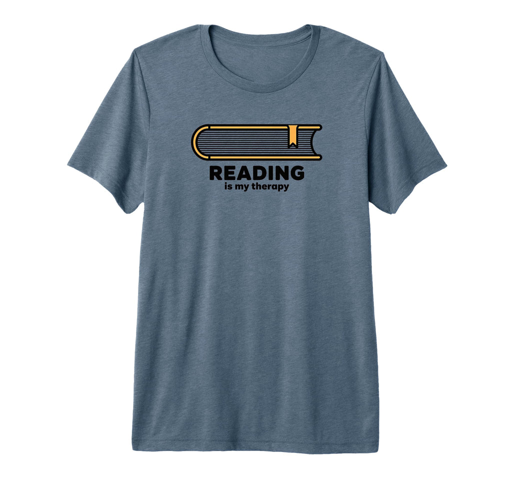 Reading Is My Therapy Book Lovers T-Shirt - Casual Everyday Wear Men Women - T-Shirt, Sweatshirt, Hoodie