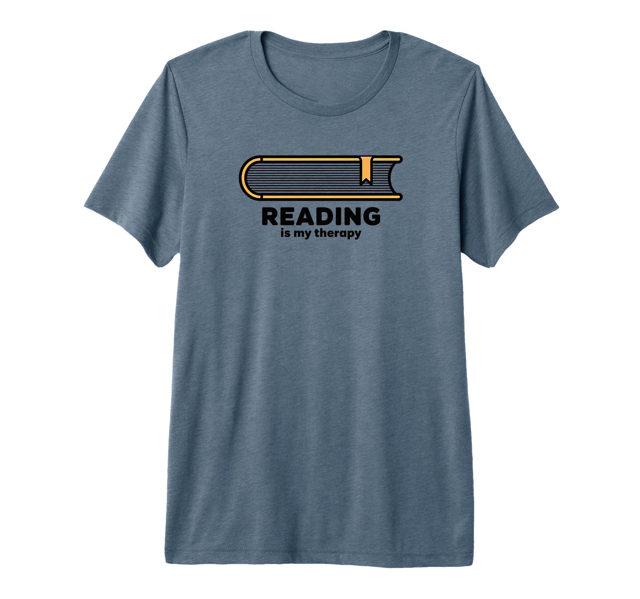 Reading Is My Therapy Book Lovers T-Shirt - Casual Everyday Wear Men Women - T-Shirt, Sweatshirt, Hoodie