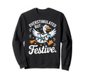 Overstimulated But Festive Funny Sweatshirt - Novelty Apparel for Adults - T-Shirt, Sweatshirt, Hoodie