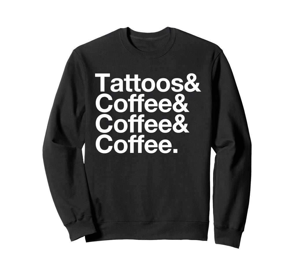 Tattoos Coffee List Funny Book Sweatshirt - Casual Everyday Wear Unisex - T-Shirt, Sweatshirt, Hoodie