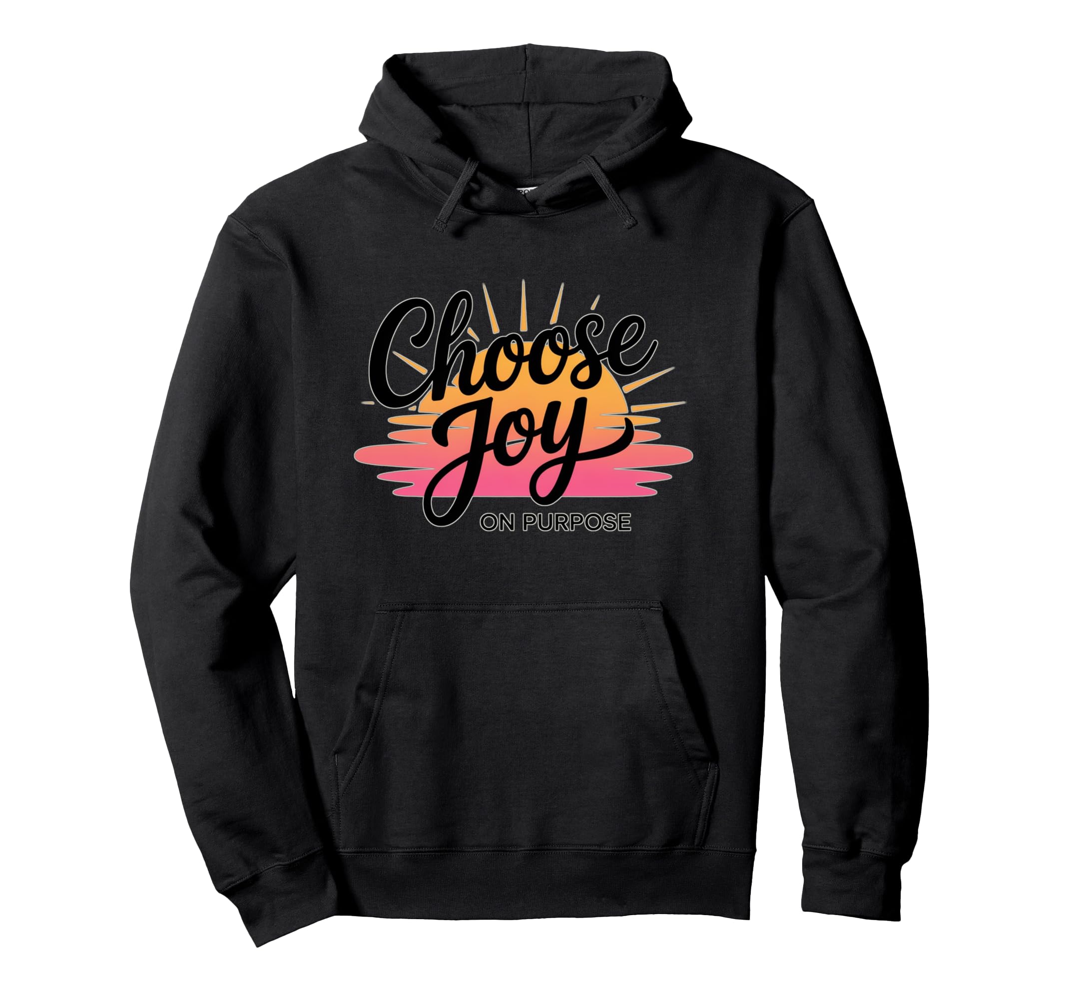Choose Joy Purpose Faith Based Hoodie - Trendy Graphic Men Women - T-Shirt, Sweatshirt, Hoodie