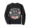 You Are Your Longest Relationship Sweatshirt - Graphic Print for Adults - T-Shirt, Sweatshirt, Hoodie
