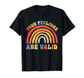 Your Feelings Are Valid Mental Health T-Shirt - Trendy Graphic Unisex - T-Shirt, Sweatshirt, Hoodie