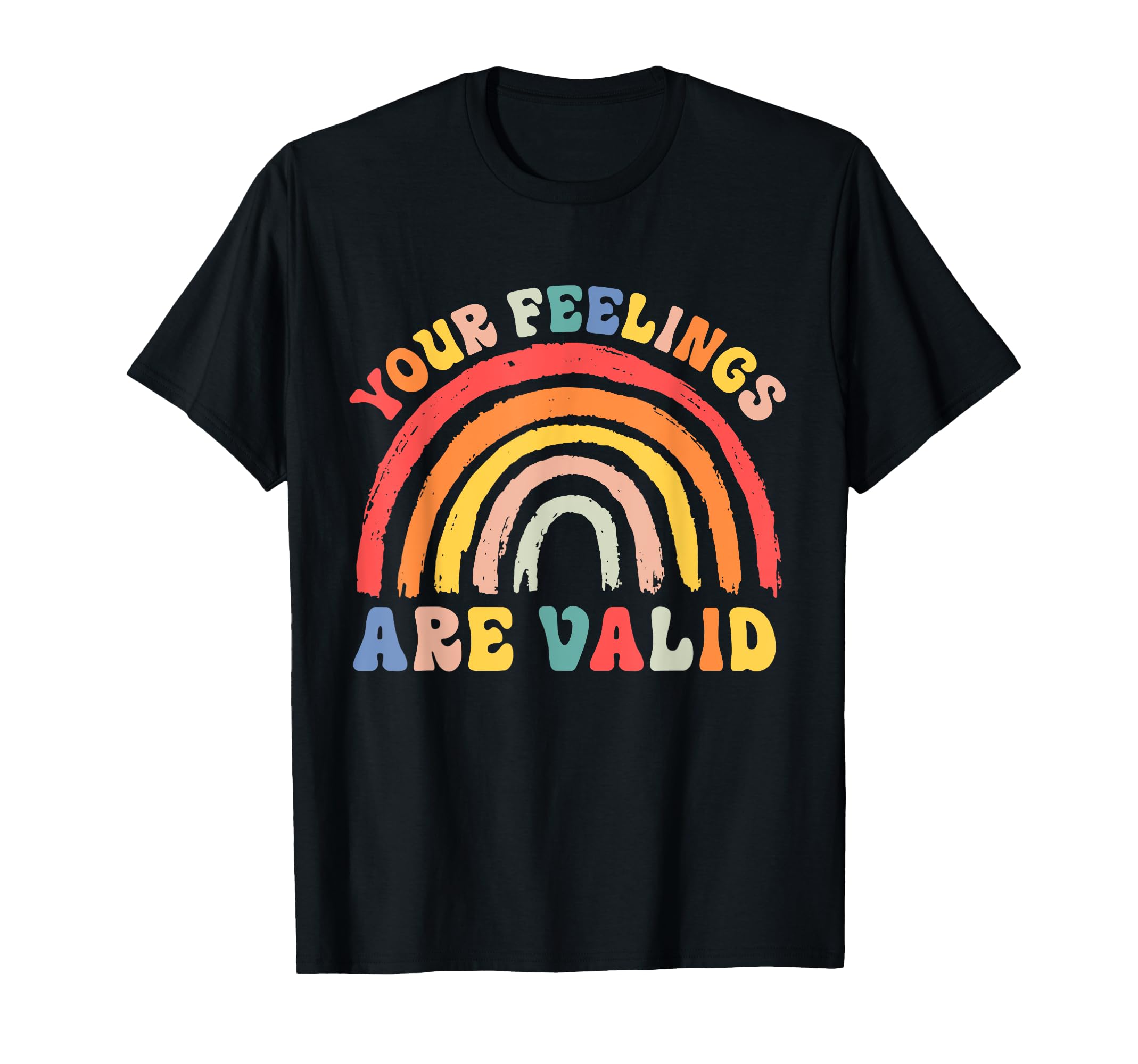 Your Feelings Are Valid Mental Health T-Shirt - Trendy Graphic Unisex - T-Shirt, Sweatshirt, Hoodie