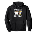 Coffee And Books Literature Lovers Hoodie - Custom Art Print Men Women - T-Shirt, Sweatshirt, Hoodie