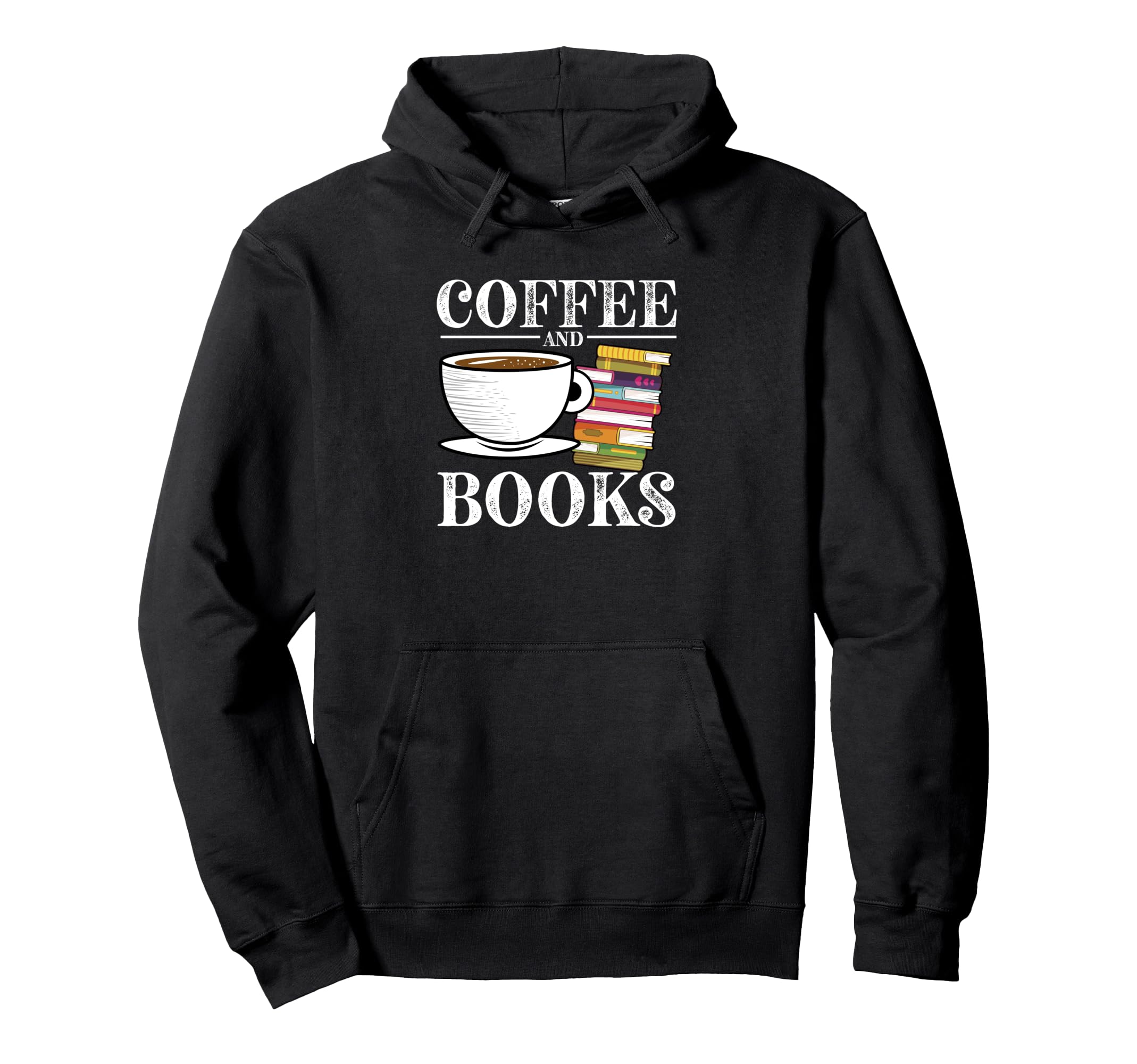 Coffee And Books Literature Lovers Hoodie - Custom Art Print Men Women - T-Shirt, Sweatshirt, Hoodie