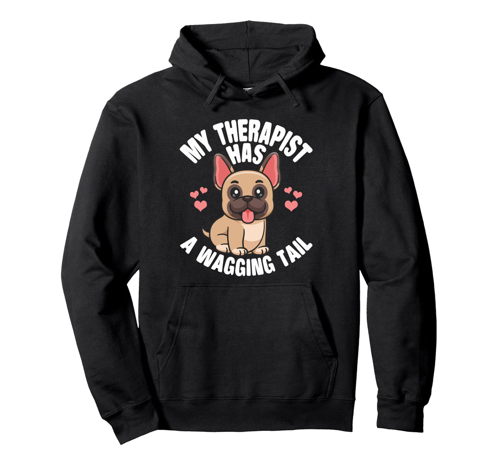 Funny Therapy Service Dog French Bulldog Hoodie - Graphic Print for Adults - T-Shirt, Sweatshirt, Hoodie
