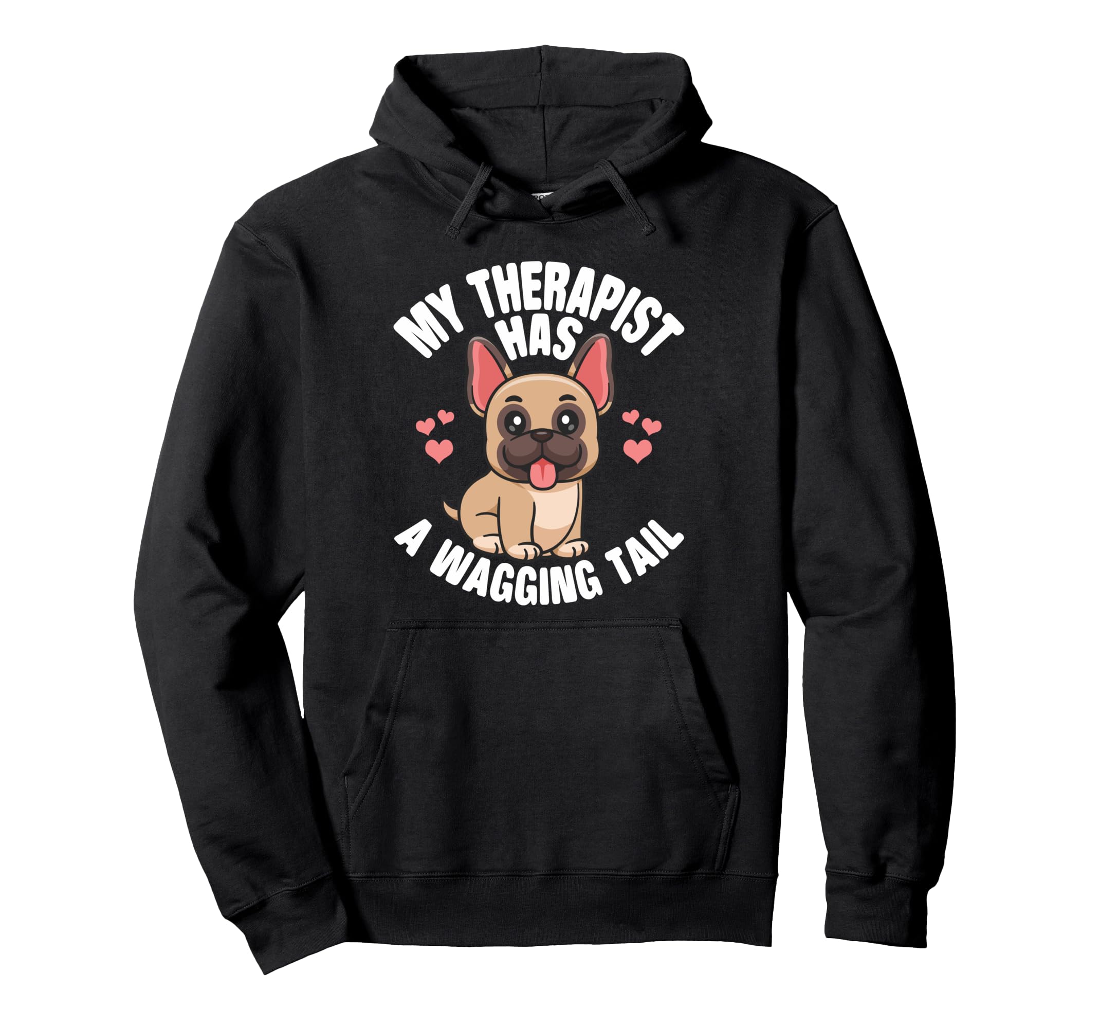 Funny Therapy Service Dog French Bulldog Hoodie - Graphic Print for Adults - T-Shirt, Sweatshirt, Hoodie