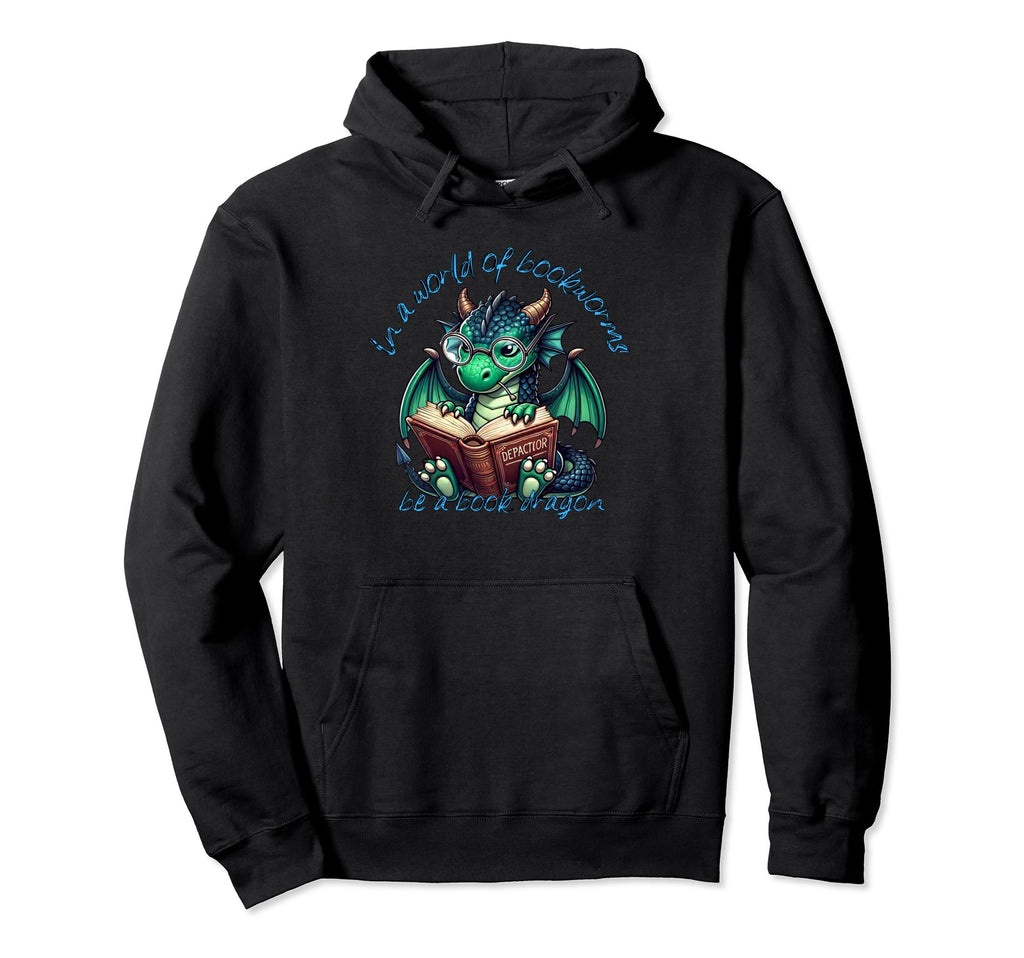 Dragon World Bookworms Be Book Dragon Hoodie - Graphic Print Unisex - T-Shirt, Sweatshirt, Hoodie