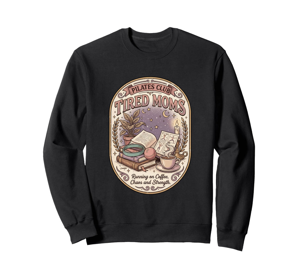 Tired Moms Pilates Club Running Sweatshirt - Fun Novelty Design for Adults - T-Shirt, Sweatshirt, Hoodie