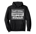 Emotional Support Human Emotional Hoodie - Streetwear Style for Adults - T-Shirt, Sweatshirt, Hoodie