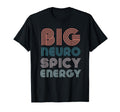 Neurodivergence Neurodiverse Big T-Shirt - Fun Novelty Design Unisex - T-Shirt, Sweatshirt, Hoodie