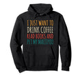 Drink Coffee Read Books Pet My Hoodie - Casual Everyday Wear for Adults - T-Shirt, Sweatshirt, Hoodie
