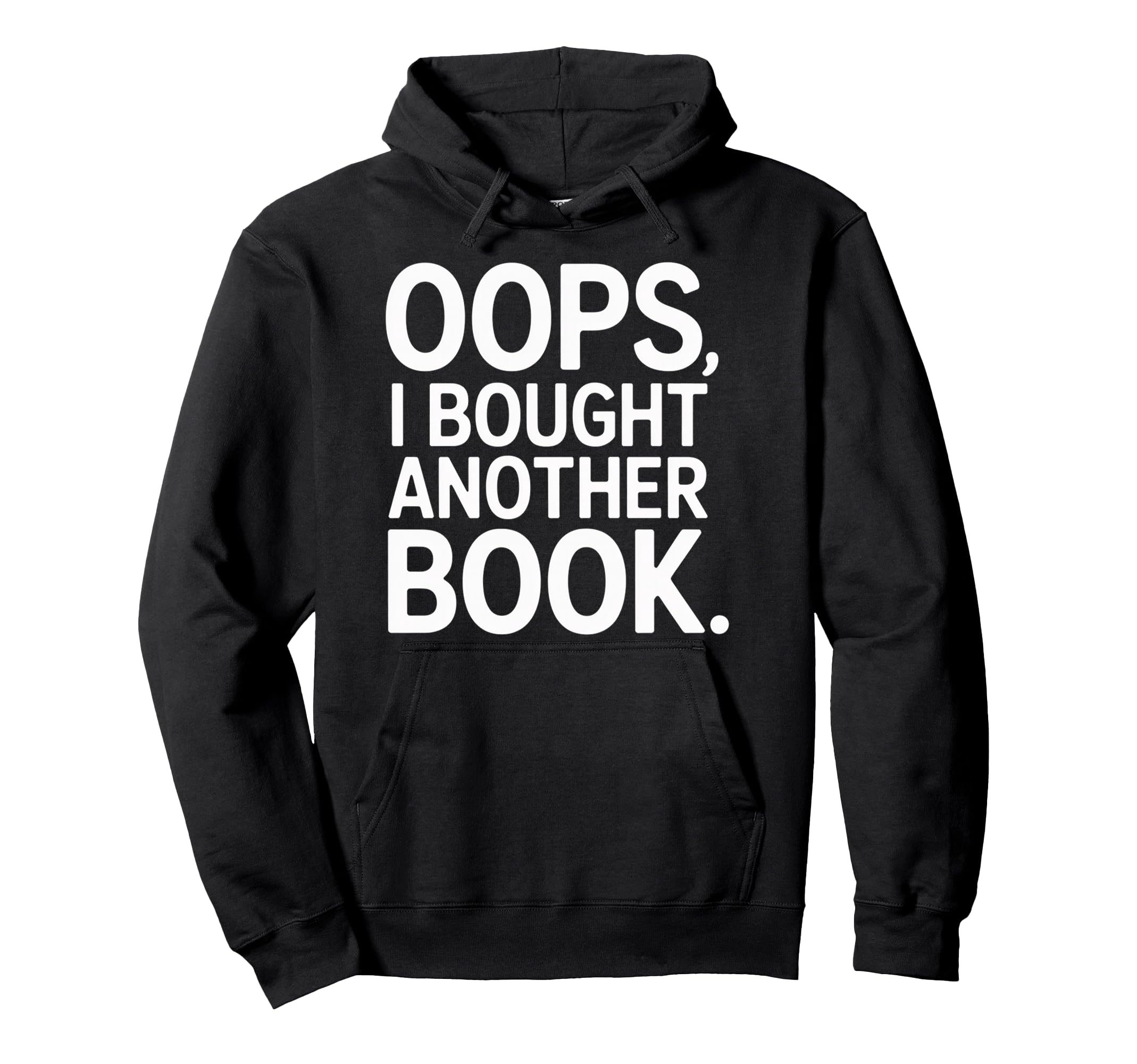 Oops I Bought Another Book Library Reader Hoodie - Streetwear Style Unisex - T-Shirt, Sweatshirt, Hoodie