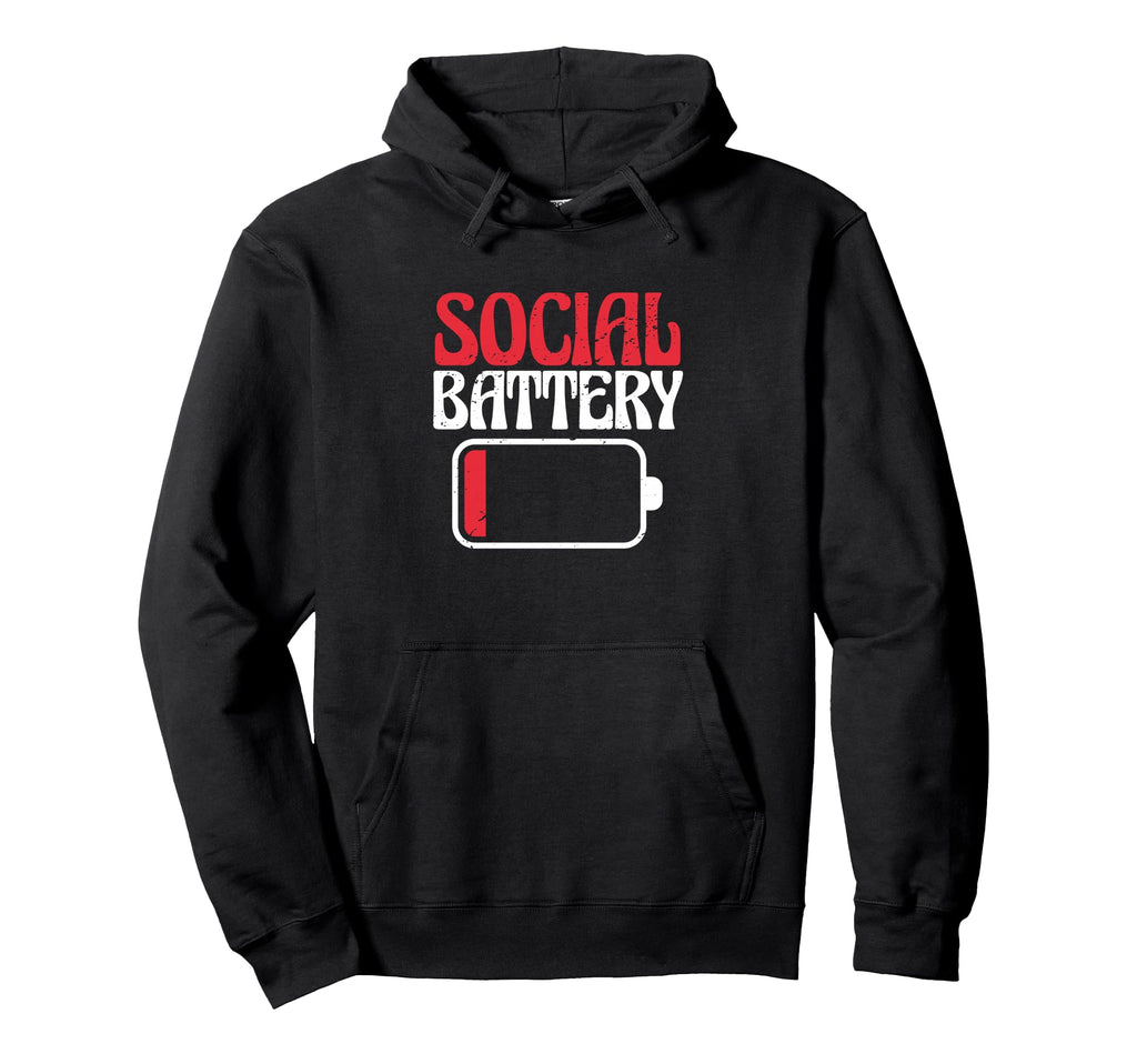Social Battery Low Energy Anti Hoodie - Casual Everyday Wear Men Women - T-Shirt, Sweatshirt, Hoodie