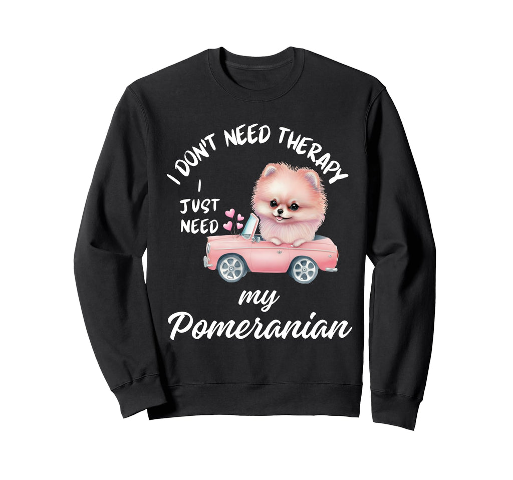 Pomeranian Dog Lover I Just Need My Sweatshirt - Aesthetic Graphic Unisex - T-Shirt, Sweatshirt, Hoodie