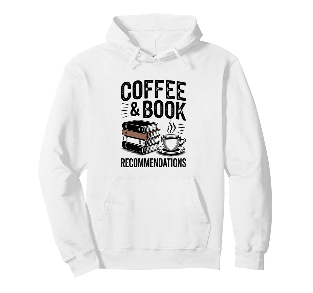 Coffee Book Recommendations Funny Hoodie - Minimalist Print Unisex - T-Shirt, Sweatshirt, Hoodie