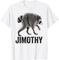 Jimothy Raccoon Meme T-Shirt Unisex T-shirt, Sweatshirt, Hoodie, Long Sleeve Tee - T-Shirt, Sweatshirt, Hoodie