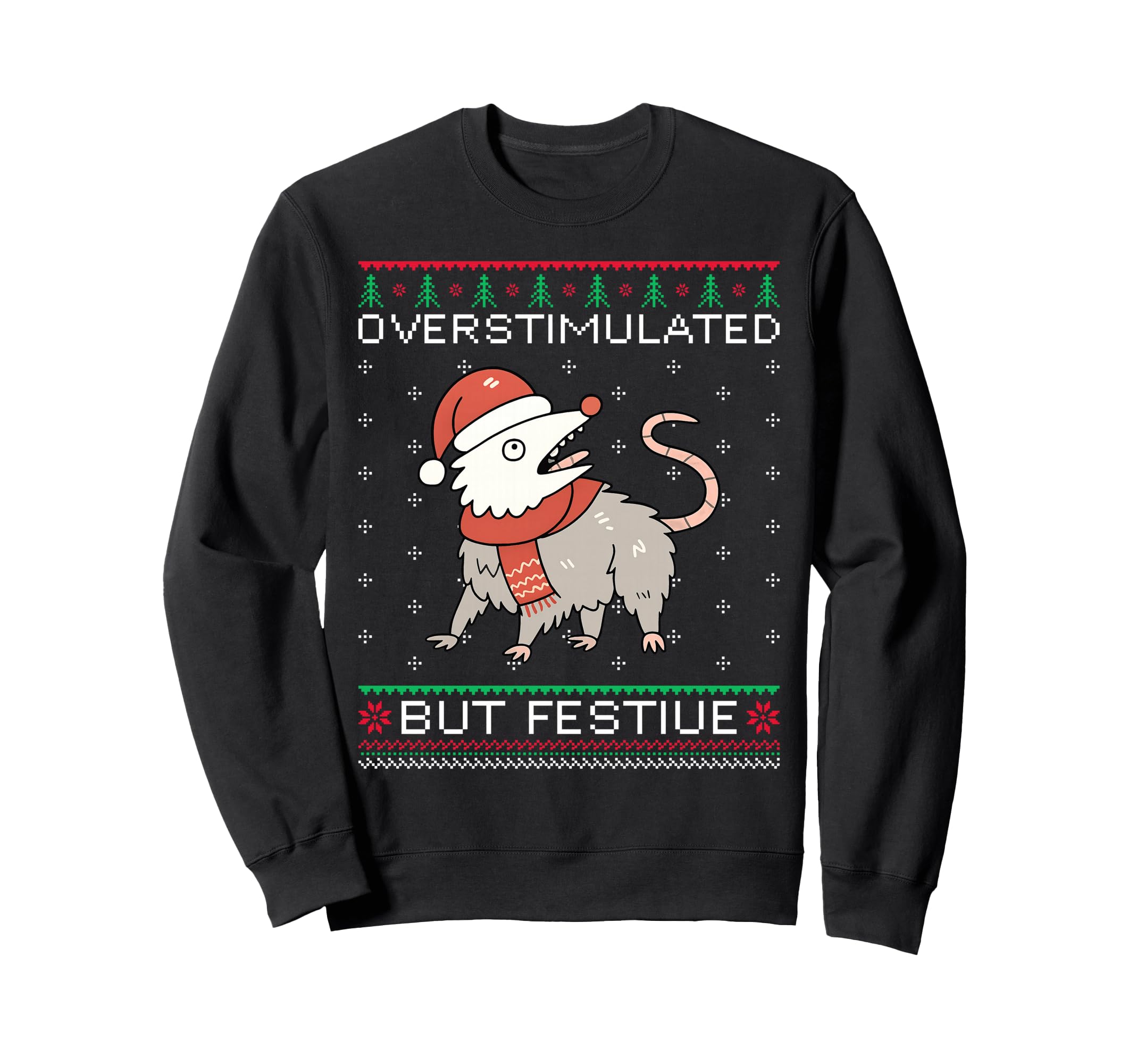 Overstimulated But Festive Possum Sweatshirt - Streetwear Style Unisex - T-Shirt, Sweatshirt, Hoodie
