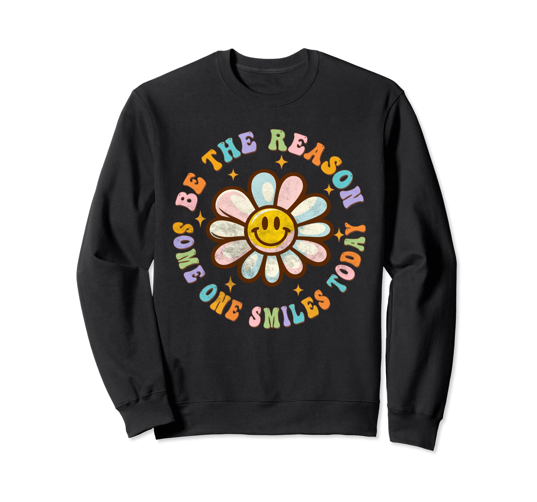 Be Reason Someone Smiles Today Sweatshirt - Trendy Graphic Men Women - T-Shirt, Sweatshirt, Hoodie