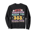 Stay Tomorrow Needs You 988 Mental Sweatshirt - Custom Art Print Men Women - T-Shirt, Sweatshirt, Hoodie