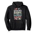 If It Involves Books And Pajamas Hoodie - Casual Everyday Wear Unisex - T-Shirt, Sweatshirt, Hoodie
