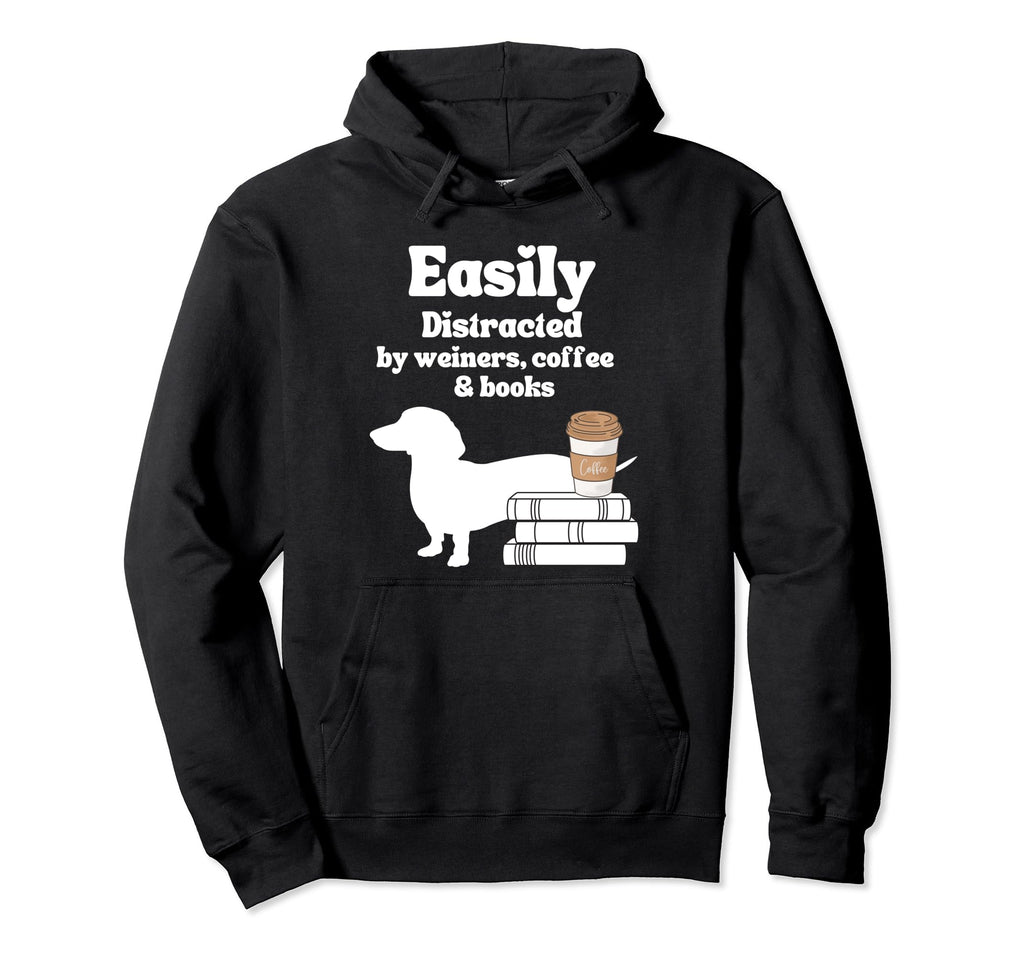 Easily Distracted Weiners Coffee Hoodie - Custom Art Print for Adults - T-Shirt, Sweatshirt, Hoodie