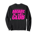 Overstimulated Moms Club Sweatshirt - Trendy Graphic Men Women - T-Shirt, Sweatshirt, Hoodie