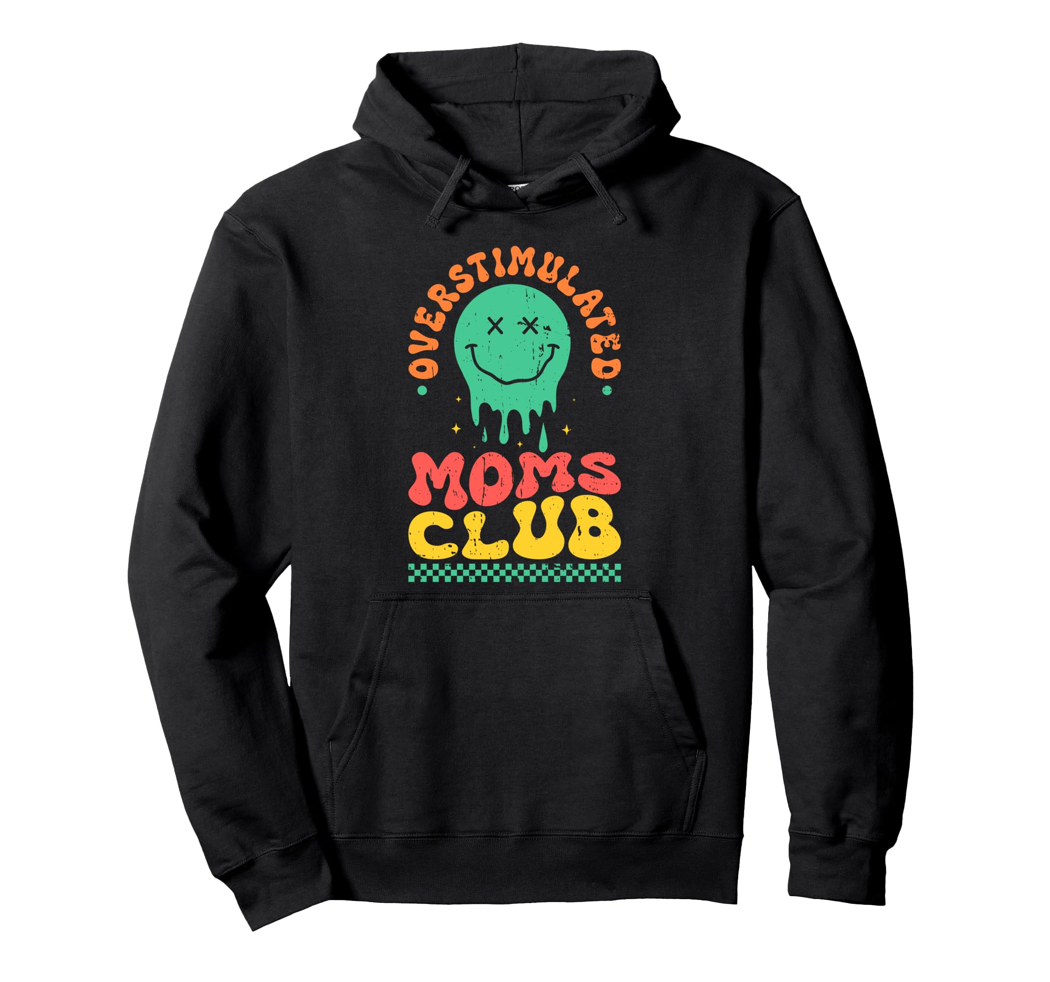 Overstimulated Moms Club Mothers Day Mom Hoodie - Trendy Graphic Unisex - T-Shirt, Sweatshirt, Hoodie