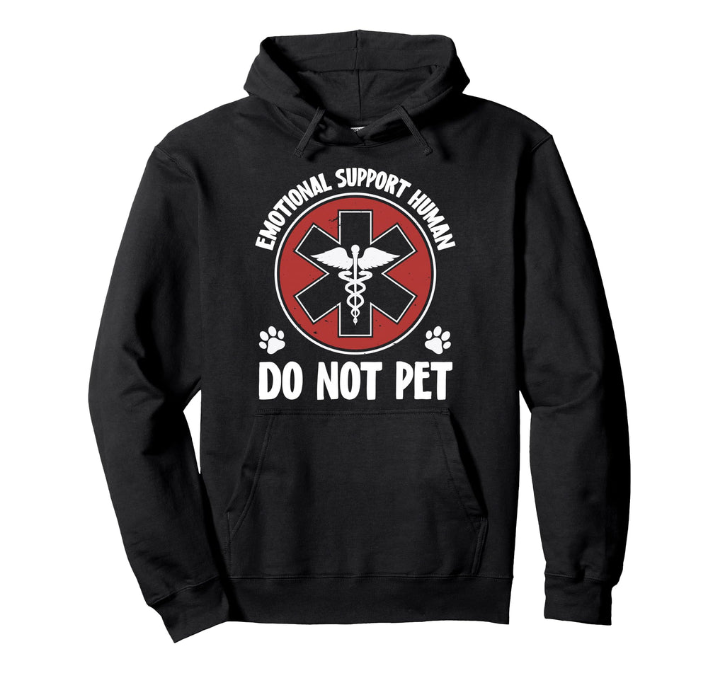Emotional Support Human Do Not Pet Hoodie - Novelty Apparel for Adults - T-Shirt, Sweatshirt, Hoodie
