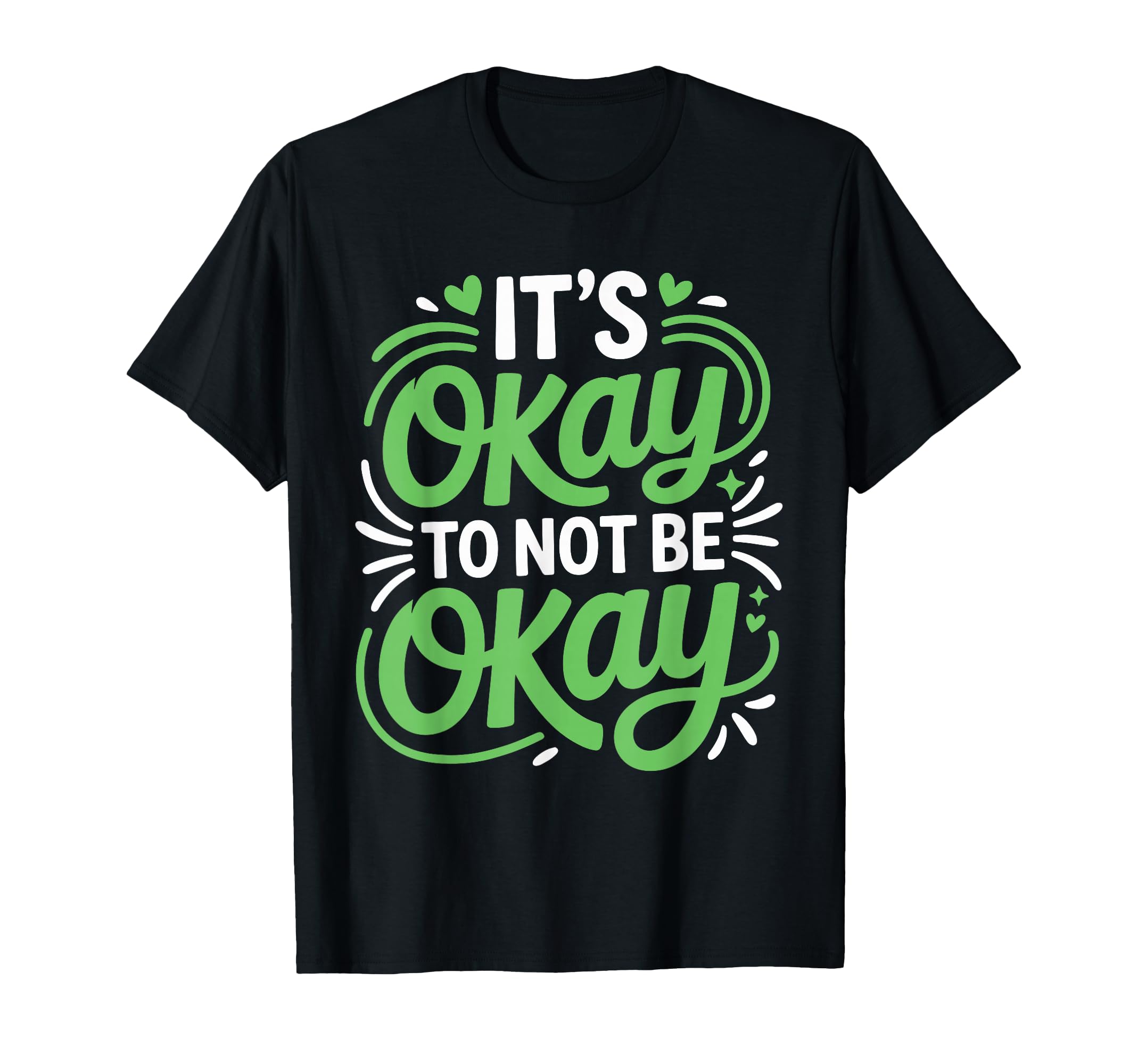 Its Okay To Not Be Okay World Mental T-Shirt - Novelty Apparel for Adults - T-Shirt, Sweatshirt, Hoodie