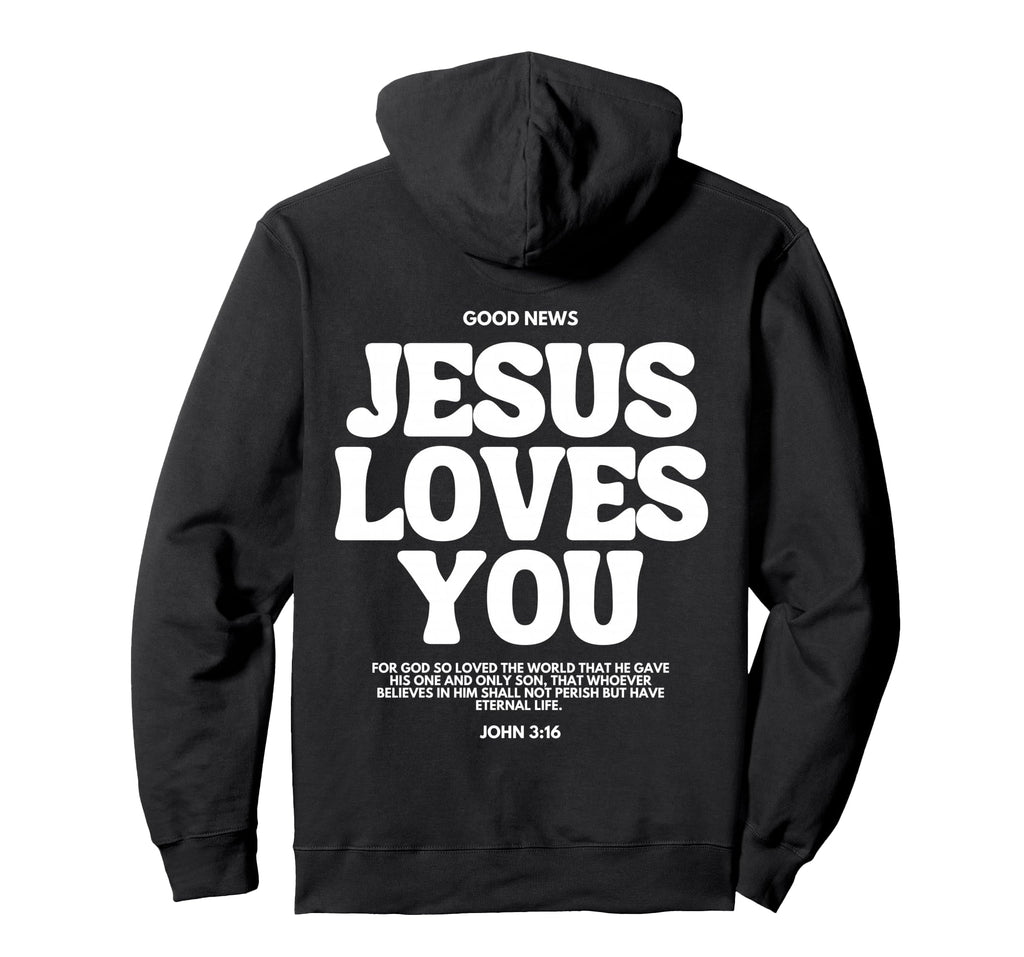 Jesus Loves You John 3 16 Bible Verse Hoodie - Graphic Print Men Women - T-Shirt, Sweatshirt, Hoodie