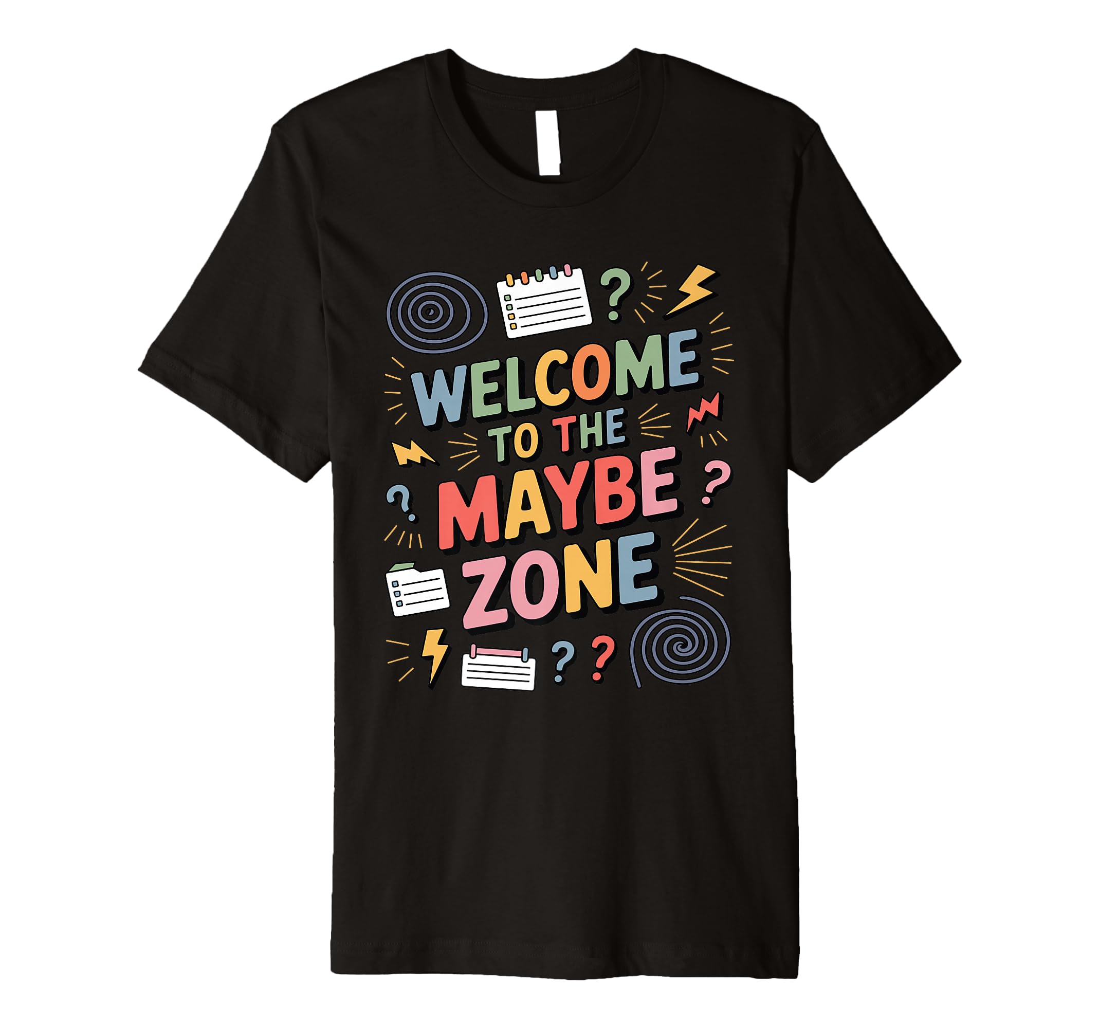 Welcome To Maybe Zone Funny Indecisive T-Shirt - Streetwear Style Unisex - T-Shirt, Sweatshirt, Hoodie