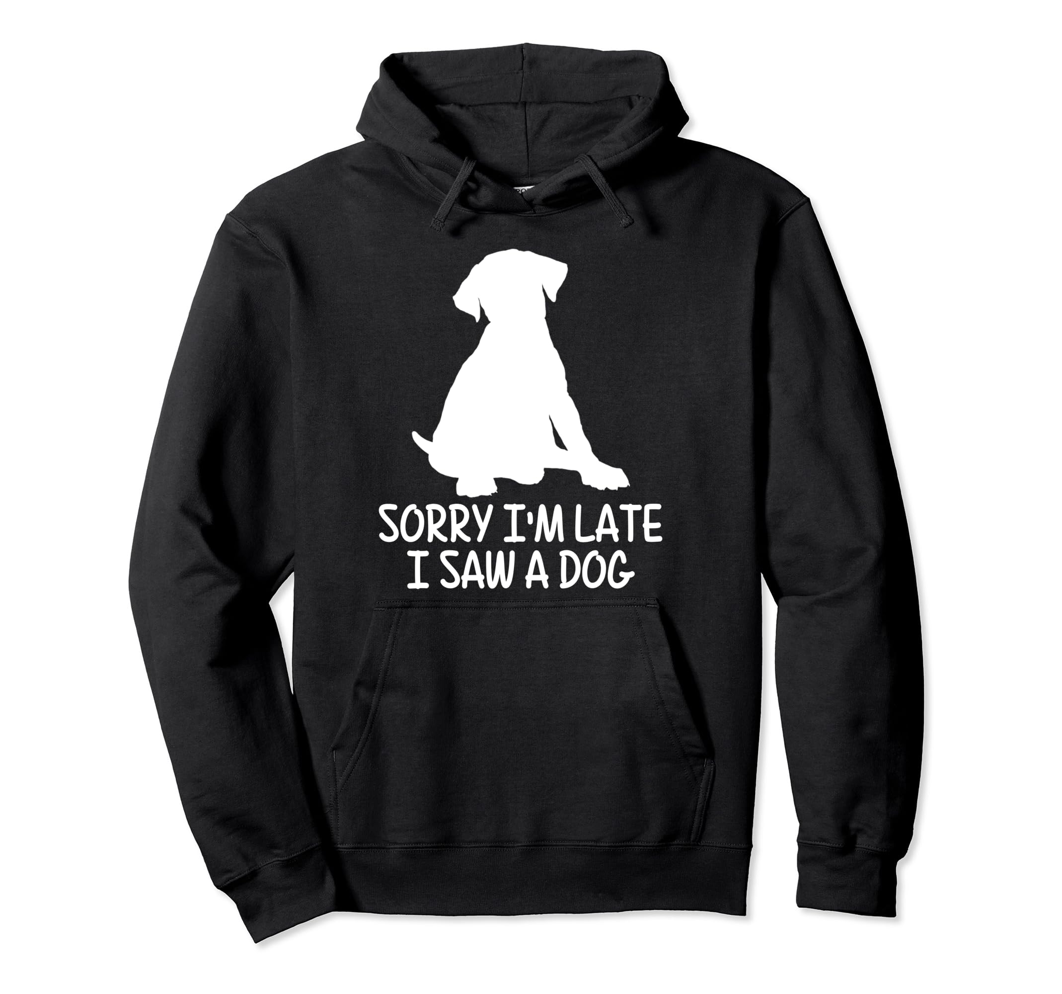Sorry Im Late I Saw Dog Pet Therapy Hoodie - Graphic Print Unisex - T-Shirt, Sweatshirt, Hoodie