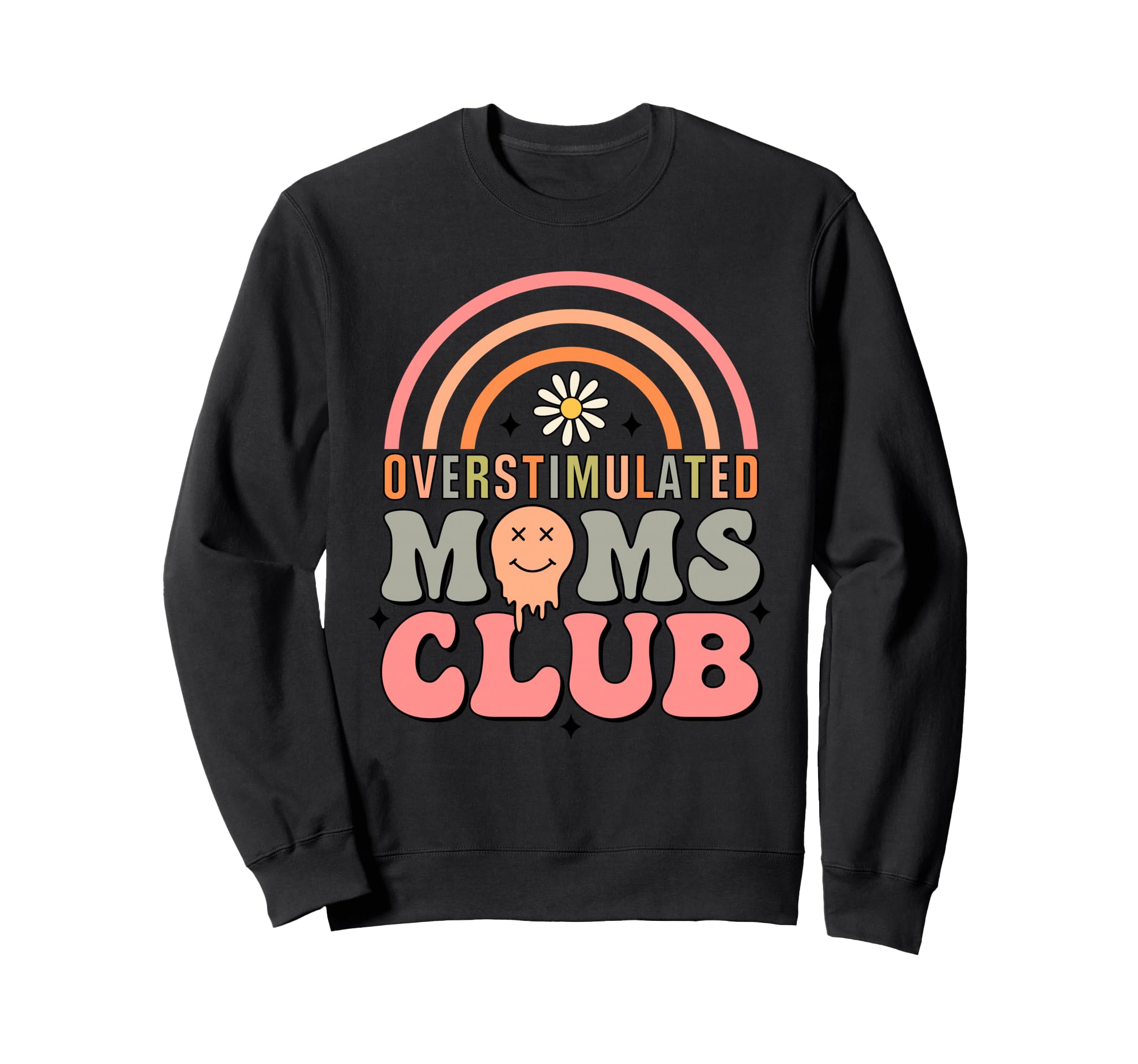 Overstimulated Moms Club Moms Club Sweatshirt - Streetwear Style Unisex - T-Shirt, Sweatshirt, Hoodie
