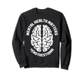 Mental Health Matters Awareness End Sweatshirt - Aesthetic Graphic Unisex - T-Shirt, Sweatshirt, Hoodie