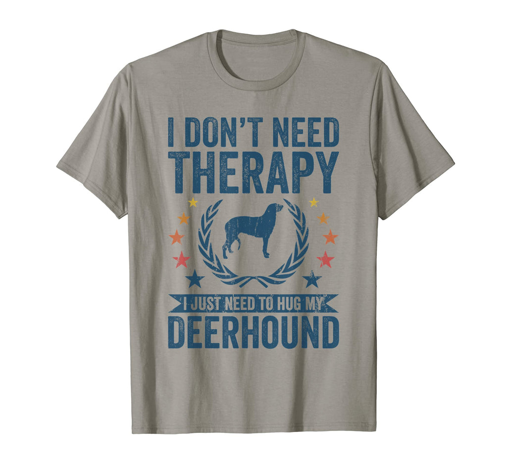 Dont Need Therapy Just Hug My Deerhound T-Shirt - Trendy Graphic Unisex - T-Shirt, Sweatshirt, Hoodie